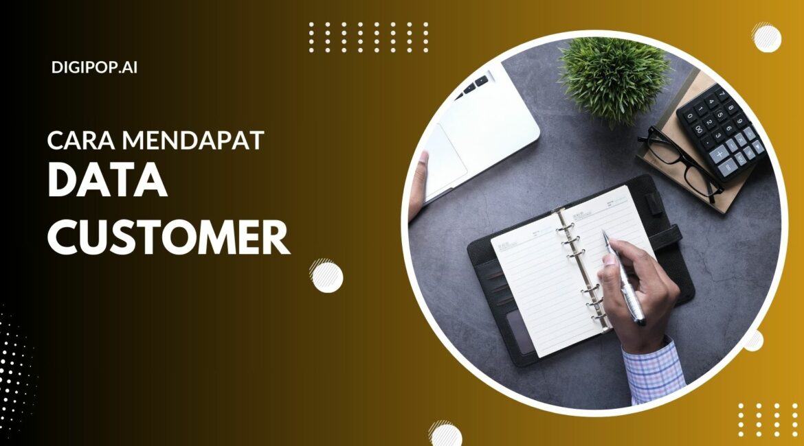 Cara Mendapat Data Customer