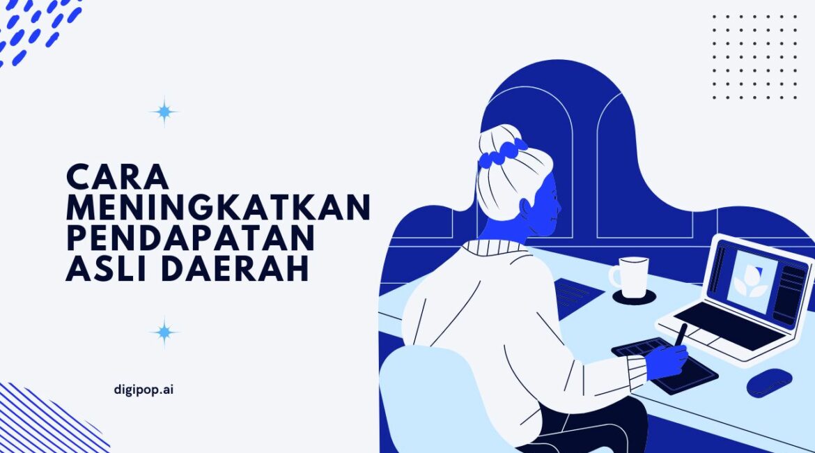 Cara Meningkatkan Pendapatan Asli Daerah