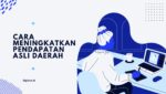 Cara Meningkatkan Pendapatan Asli Daerah